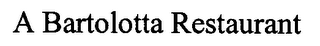 A BARTOLOTTA RESTAURANT