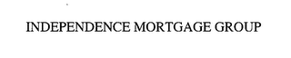 INDEPENDENCE MORTGAGE GROUP