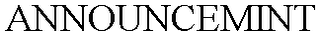 ANNOUNCEMINT