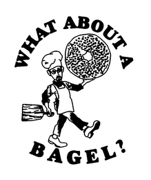 WHAT ABOUT A BAGEL?