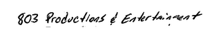 803 PRODUCTIONS & ENTERTAINMENT