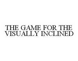 THE GAME FOR THE VISUALLY INCLINED