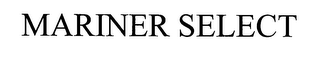 MARINER SELECT