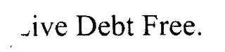 LIVE DEBT FREE