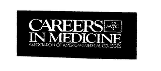 CAREERS IN MEDICINE AAMC ASSOCIATION OF AMERICAN MEDICAL COLLEGES