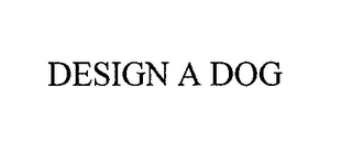 DESIGN A DOG