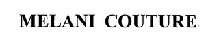 MELANI COUTURE