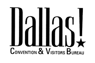 DALLAS! CONVENTION & VISITORS BUREAU