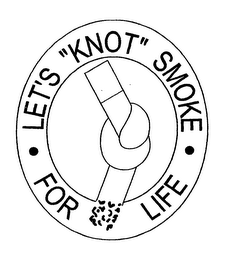 LET'S "KNOT" SMOKE FOR LIFE