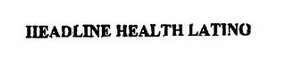 HEADLINE HEALTH LATINO