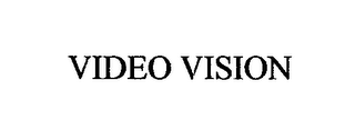 VIDEO VISION