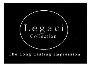 LEGACI COLLECTION THE LONG LASTING IMPRESSION