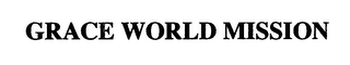 GRACE WORLD MISSION