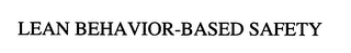 LEAN BEHAVIOR-BASED SAFETY