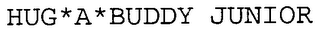 HUG*A*BUDDY JUNIOR