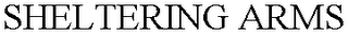 SHELTERING ARMS