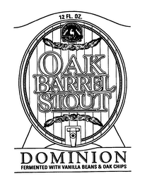 12 FL. OZ. OLD DOMINION BREWING OAK BARREL STOUT DOMINION FERMENTED WITH VANILLA BEANS & OAK CHIPS