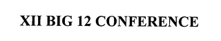 XII BIG 12 CONFERENCE