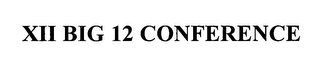 XII BIG 12 CONFERENCE