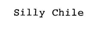 SILLY CHILE
