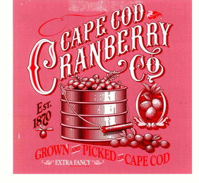 CAPE COD CRANBERRY CO EST. 1870 GROWN AND PICKED ON CAPE COD EXTRA FANCY