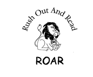 ROAR RUSH OUT AND READ