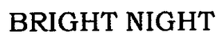 BRIGHT NIGHT