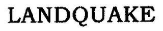 LANDQUAKE