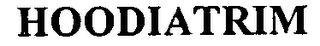 HOODIATRIM