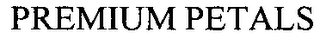 PREMIUM PETALS