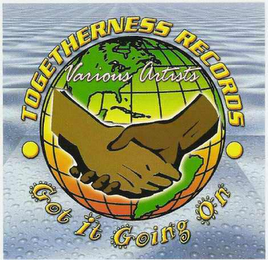 TOGETHERNESS RECORDS GOT IT GOING ON VARIOUS ARTISTS