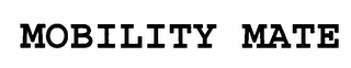 MOBILITY MATE