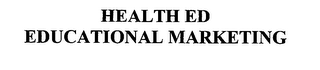 HEALTH ED EDUCATIONAL MARKETING