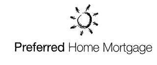 PREFERRED HOME MORTGAGE