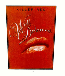 KILLER RED WELL DESERVED