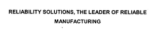 RELIABILITY SOLUTIONS, THE LEADER OF RELIABLE MANUFACTURING