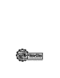 MOTORCITIES NATIONAL HERITAGE AREA EXPERIENCE EVERYTHING AUTOMOTIVE!