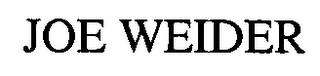 JOE WEIDER