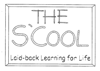 THE S'COOL LAID-BACK LEARNING FOR LIFE