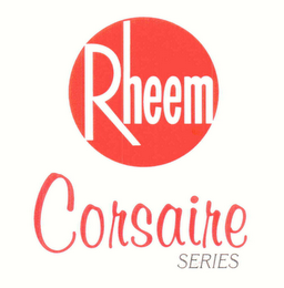 RHEEM CORSAIRE SERIES