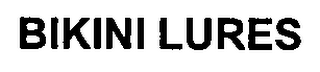 BIKINI LURES