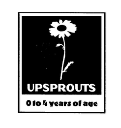 UPSPROUTS 0 TO 4 YEARS OF AGE