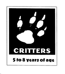 CRITTERS 5 TO 8 YEARS OF AGE