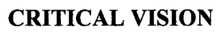 CRITICAL VISION