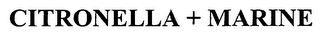 CITRONELLA + MARINE