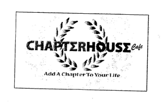 CHAPTERHOUSE CAFE ADD A CHAPTER TO YOUR LIFE