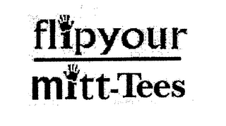 FLIP YOUR MITT-TEES