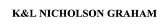 K&L NICHOLSON GRAHAM