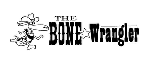 THE BONE WRANGLER