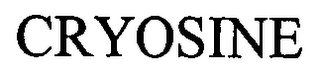 CRYOSINE